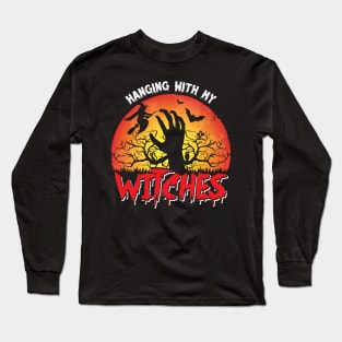 Hanging Out With My Witches Witch Funny Halloween Long Sleeve T-Shirt